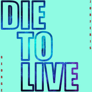 Die to Live (Explicit)