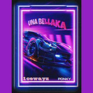 Una Bellaka (feat. 1cewayz) [Explicit]