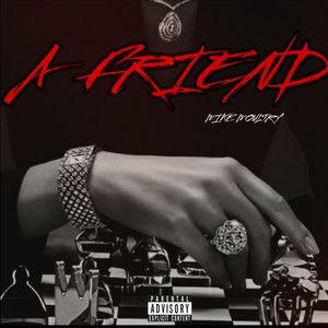 A Friend (Explicit)