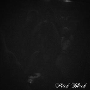 PITCH BLACK (Explicit)