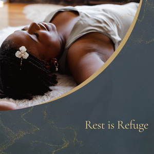 Rest Is Refuge