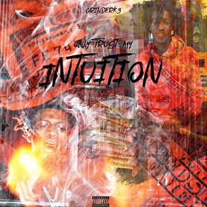 Only Trust My Intuition (Explicit)