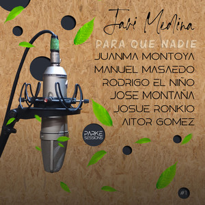 Para Que Nadie | Parke Sessions #1