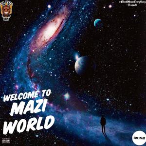 Welcome To Mazi World (Explicit)