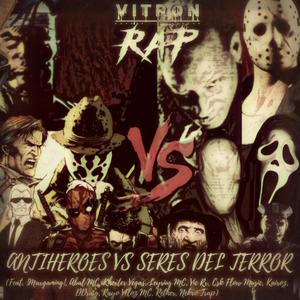 Antiheroes Vs Seres Del Terror (feat. Rether, Abal MC, Vic RX, !MaxGaming!, Kairoz, DDraig, Leyrius MC, Khexter Vegas, Nekro Trap, Rayo Veloz Mc & Csk Flow Music) (Explicit)