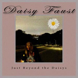 Just Beyond the Daisys (Explicit)