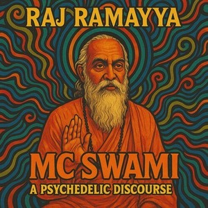 MC Swami – A Psychedelic Discourse