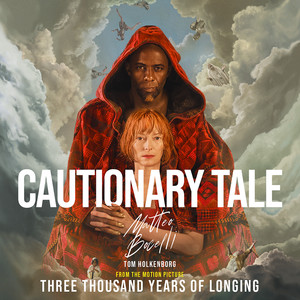 Cautionary Tale (English Version|from the Motion Picture “Three Thousand Years of Longing”)