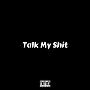 Talk My **** (Explicit)