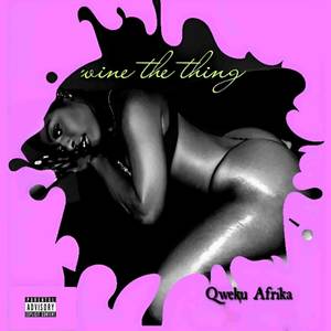 Wine The Thing (WTT|Explicit)