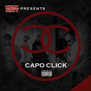 Work Dirty Presents: Capo Click (Explicit)