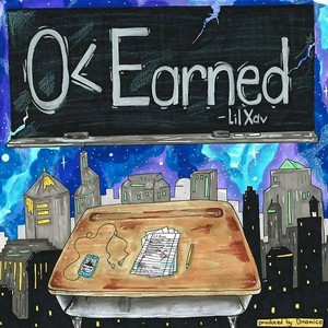 Lil Xav - 0 < Earned (Nothing Less Than Earned)