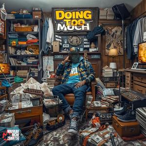 Doing Too Much (Explicit)