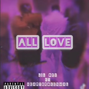 All Love -Lil Dee (feat. Heartbrokenmal) [Explicit]