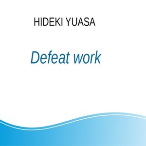 Defeat work