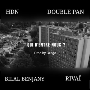 Qui d'entre nous ?(feat. HDN, Bilal Benjany & D.Pan) (Explicit)