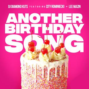 Another Birthday Song (feat. City Rominiecki & Lee Mazin)