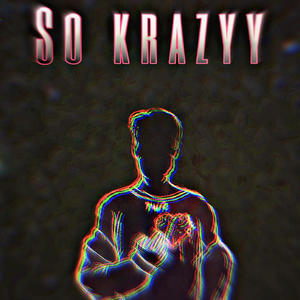 So krazy (Explicit)