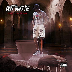 Don't Bury Me (Explicit)