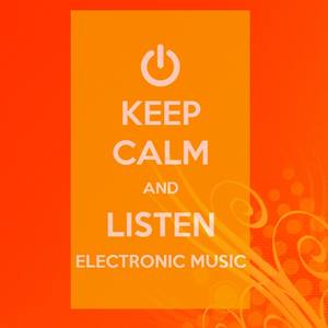 Keep Calm and Listen Electronic Music