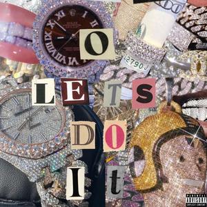 O Lets Do It (feat. AlmightyHuey) (Explicit)