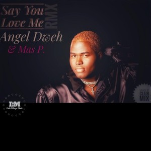 Say You Love Me [feat. Mas P] (Mas P Club Mix)