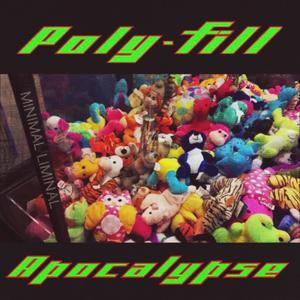 Poly-Fill Apocalypse