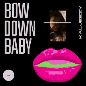 Bow Down Baby