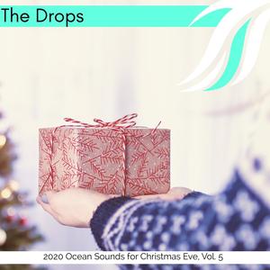 The Drops - 2020 Ocean Sounds for Christmas Eve, Vol. 5