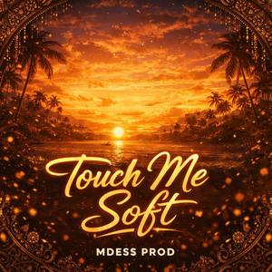 Touch Me Soft