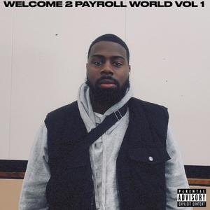 WELCOME 2 PAYROLL WORLD VOL 1 (Explicit)