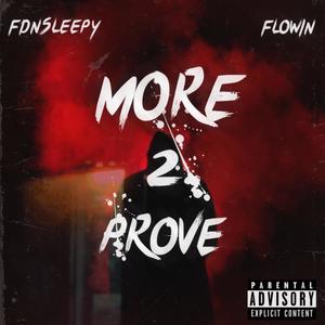 More 2 Prove (feat. Flowin) [Explicit]