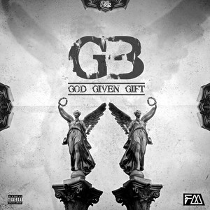 G3 God Given Gift (Explicit)