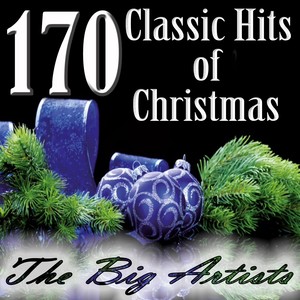 170 Classic Hits of Christmas (The Big Artists)