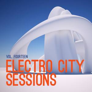 Electro City Sessions, Vol. 14