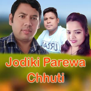 Jodiki Parewa Chhuti