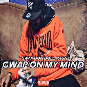 Gwap On My Mind (Explicit)