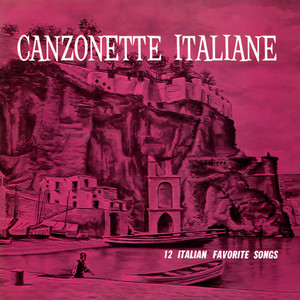 Canzonette Italiane. 12 Italian Favorite Songs
