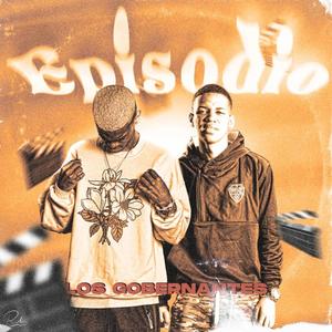 Episodio (feat. los gobernantes)