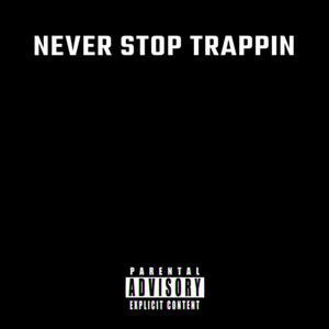 Never Stop Trappin (feat. spm Racked up) [Explicit]