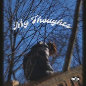 My Thoughts (Explicit)