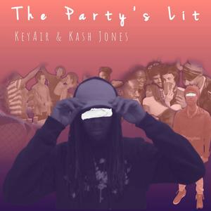 The Party's Lit (feat. Ka$h Jones) [Explicit]