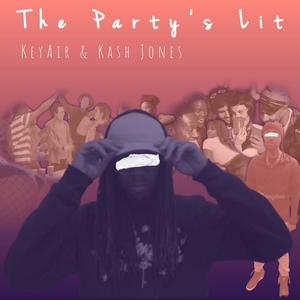 The Party's Lit (feat. Ka$h Jones) (Explicit)