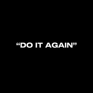 do it again