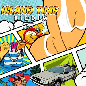 Island Time Riddim (Explicit)