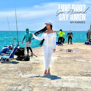 Love God? say Amen (Go Friend)