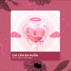Chỉ Cần Em Muốn (Deep House) (Remix)