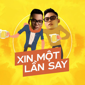 Xin Một Lần Say (Remix)