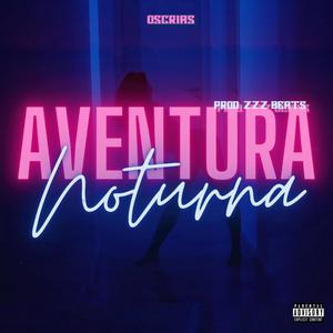 Aventura Noturna (feat. ZZZ Beats) [Explicit]