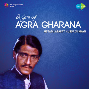 A Gem Of Agra Gharana Ustad Latafat Hussain Khan